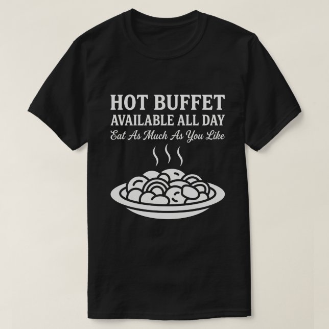 T-shirt Hot Buffet Available All Day Funny Adult Humor (Design devant)