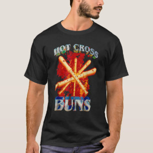 T-shirt Hot Cross Buns Funny