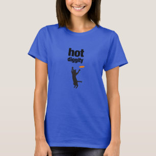 T-shirt Hot Diggity n'est pas seulement pour les chiens ma
