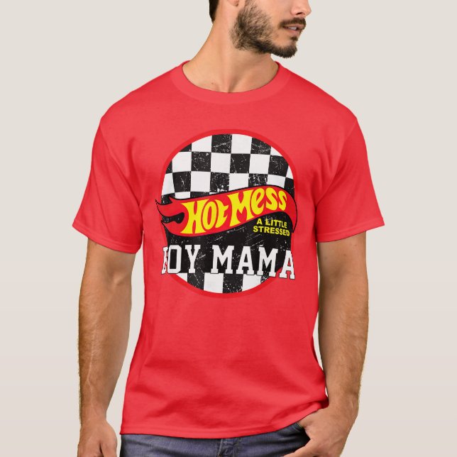 T-shirt Hot Mess A Little Stressed Boy Mama family (Devant)