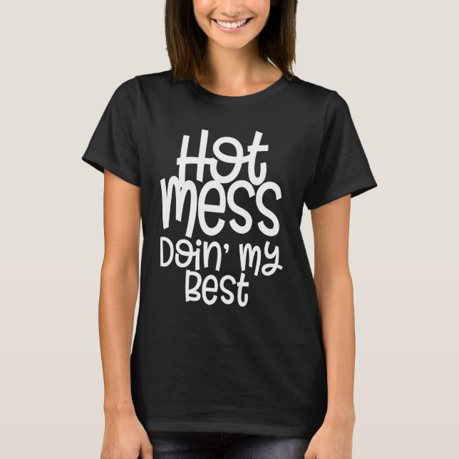 T-shirt Hot Mess and Doing My Best Mom with Sayings (Devant)