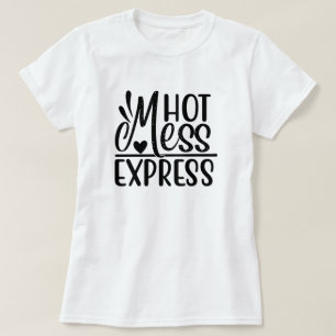 T-shirt "Hot Mess Express" Citations sarcastiques Design T
