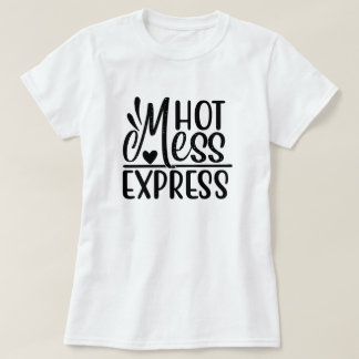 T-shirt "Hot Mess Express" Citations sarcastiques Design T