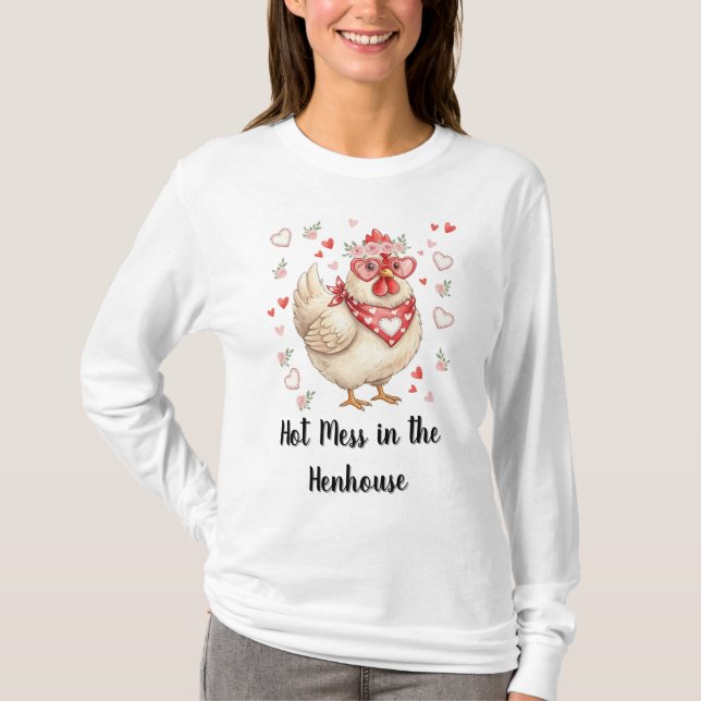 T-shirt Hot Mess in the Henhouse Valentine Chicken (Devant)