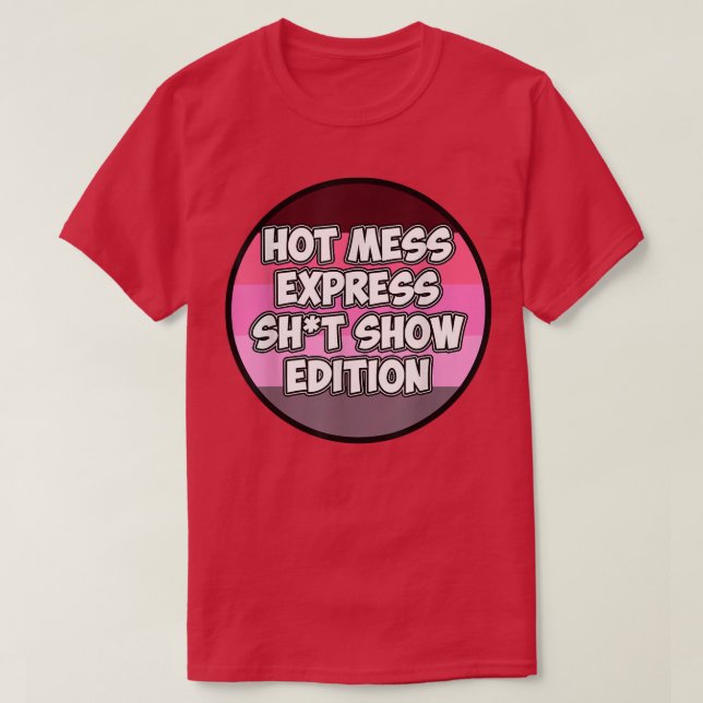 T-shirt Hot Mess Sht Show Edition (Design devant)