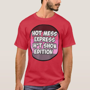 T-shirt Hot Mess Sht Show Edition