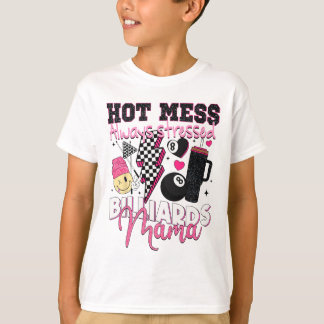 T-shirt Hot Mess Toujours Stress Billard Mama Mère D