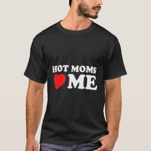 T-shirt Hot Moms Me Love Hot Moms Rouge He
