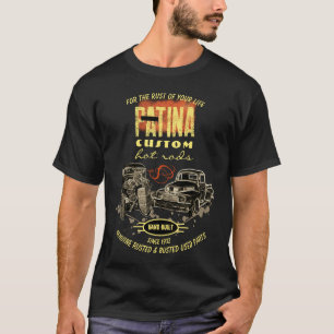 T-shirt Hot Rods Custom Patina Funny Slogan et logo