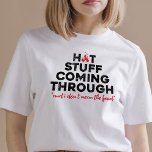 T-shirt Hot Stuff Coming Through, Red Fire BBQ Grill, Cook<br><div class="desc">Cooking hobby T-shirt. Perfect for bachelor or stag parties and a great gift for any occasion! Get this cool witty funny sarcastic cute hip saying slogan quote pun joke trendy vintage retro design for the butcher, burger lover, boys, men, bachelor, barbecue parties, dad, brother, grill party, husband, son, and grandpa!...</div>