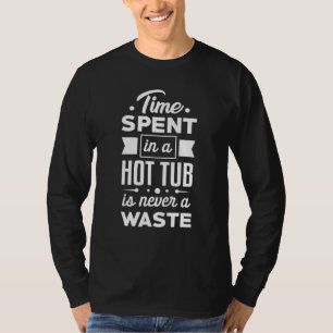 T-shirt Hot Tub Time Relax Spa Sauna Party Hot Water Bain