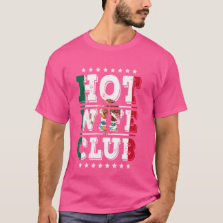 T-shirt Hot Wife Club Femme drôle Dire : Femme mexicaine F