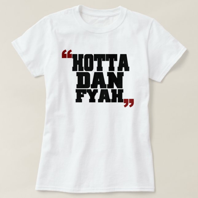 T-shirt Hotta Dan Fyah (Hotter que le feu) (Design devant)
