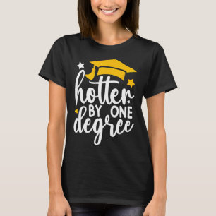 T-shirt Hotter By One Degree Funny Graduation 2025