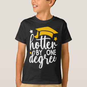 T-shirt Hotter By One Degree Funny Graduation 2025