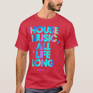 T-shirt House Music All Life Long DJ Music Lover fam