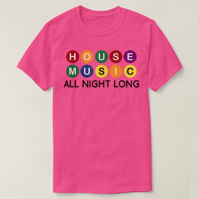 T-shirt House Music All Night Long Edm Dj 1128 (Design devant)
