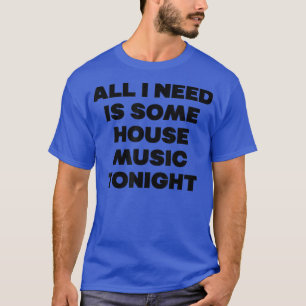 T-shirt House Music Ce Soir - Edm Rave Citation Dj 1151