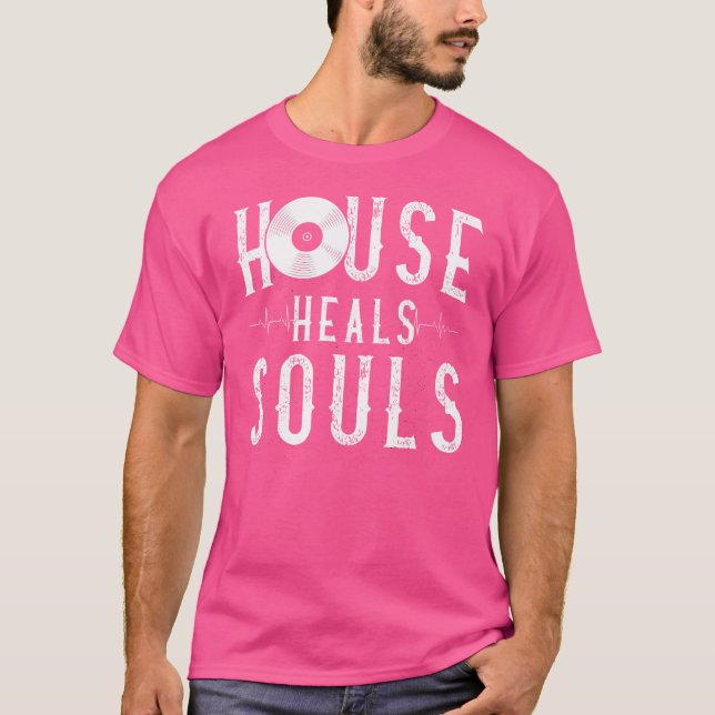 T-shirt House Music Heals Souls - Edm Dj Citation (Devant)