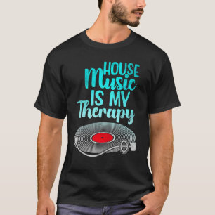 T-shirt House Music Is My Therapy Retro House Music