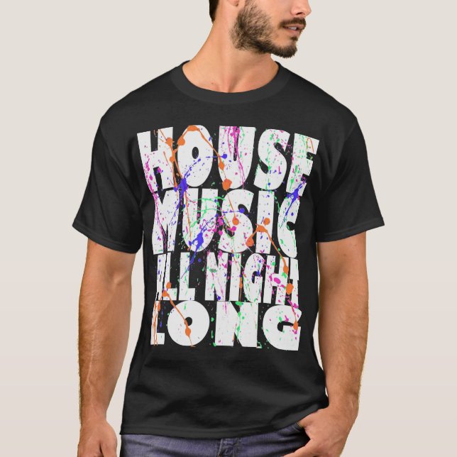 T-shirt House Music toute la nuit (Devant)