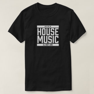 T-shirt House Music Toute La Nuit