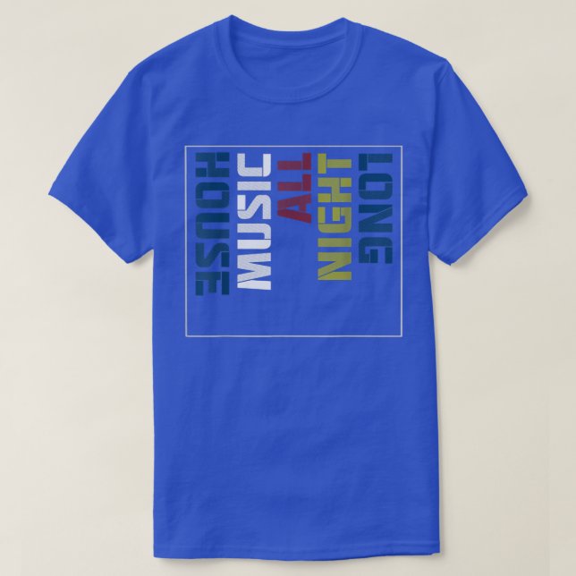 T-shirt House Music Toute La Nuit Design Cool (Design devant)