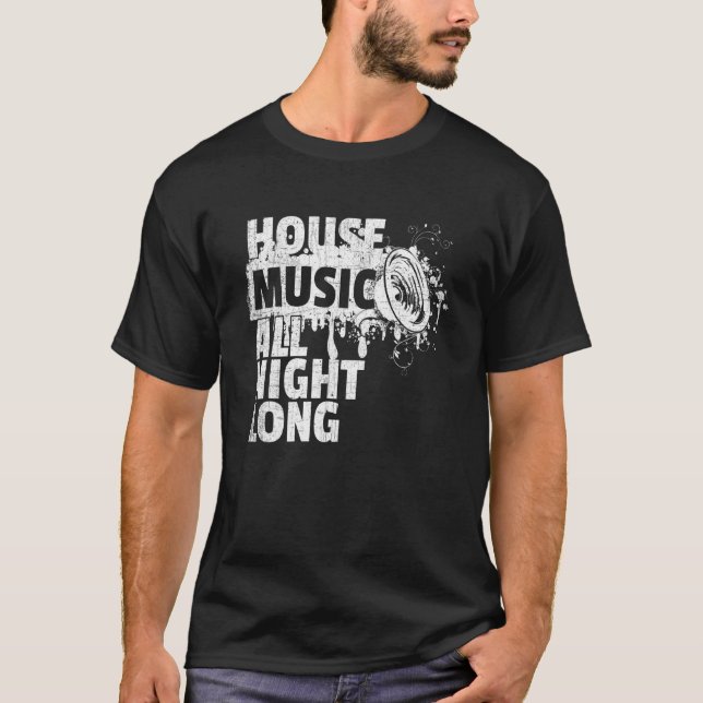 T-shirt House Music Toute La Nuit Dj Techno Rave Edm Club (Devant)