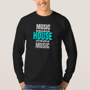T-shirt House Music Toute La Nuit Long Edm Festival Party