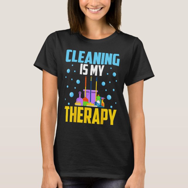 T-shirt Housekeeping House Keeper Cleaning Is My Therapy (Devant)