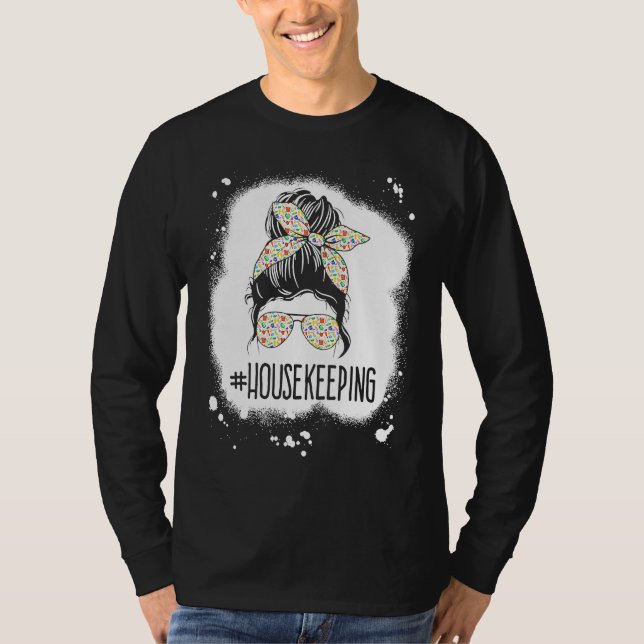 T-shirt Housekeeping Life Messy Bun Housekeeper Clean Hous (Devant)