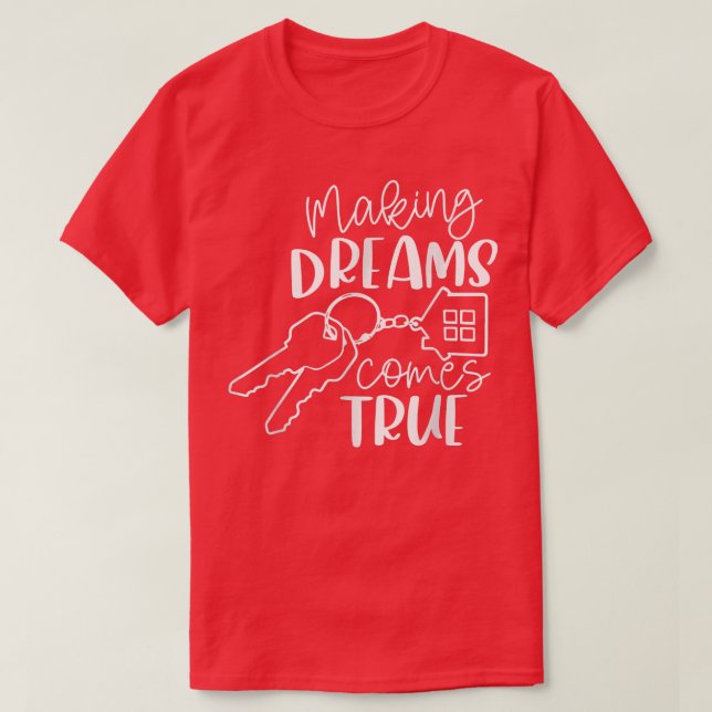 T-shirt Housing Agent Making Dreams Come True  (Design devant)
