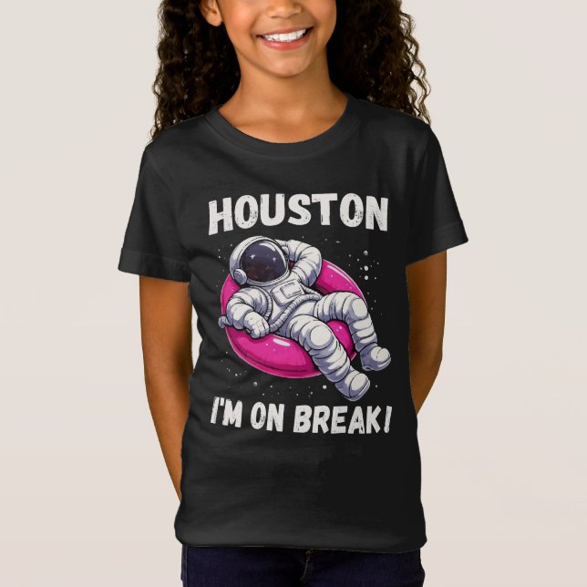 T-Shirt Houston, I'm on Break - L'astronaute relaxant (Devant)