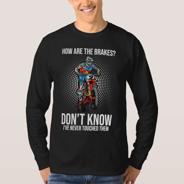 T-shirt How Are The Breaks I Don'T Know I've Never Touched (Devant)