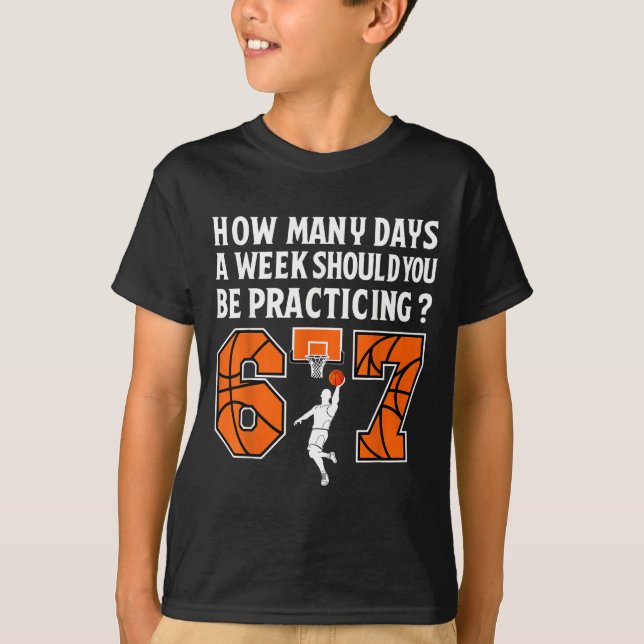 T-shirt How Many Days Funny 67 Meme Basketball Practicing  (Devant)