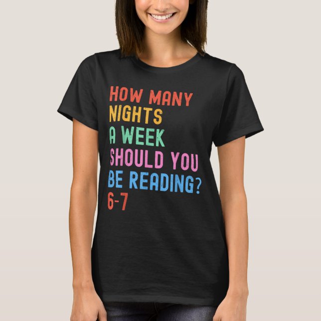 T-shirt How Many Nights A Week Should You Be Reading 67 Me (Devant)
