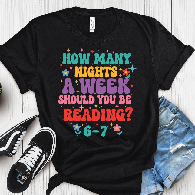 T-shirt How Many Nights A Week Should You Be Reading 6 7  (Créateur téléchargé)