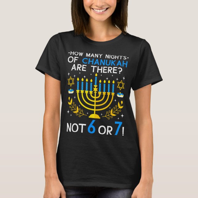 T-shirt How Many Nights Of Chanukah_ 6 7 Funny Jewish Meme (Devant)