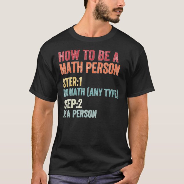 T-shirt How To Be A Math Person Math Teacher (Devant)