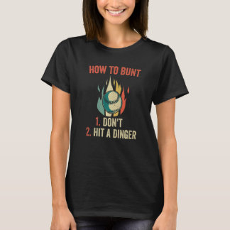 T-shirt How To Bunt Don't Hit A Dinger Baseball Player