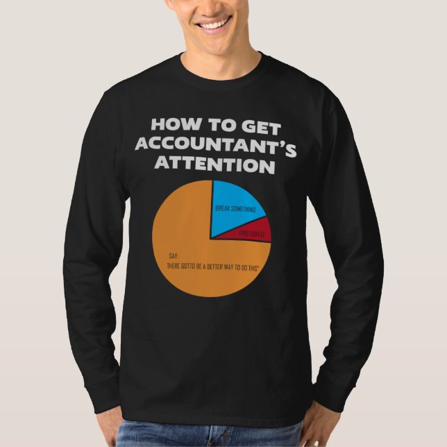 T-shirt How To Get Accountant s Attention CPA Accounting F (Devant)