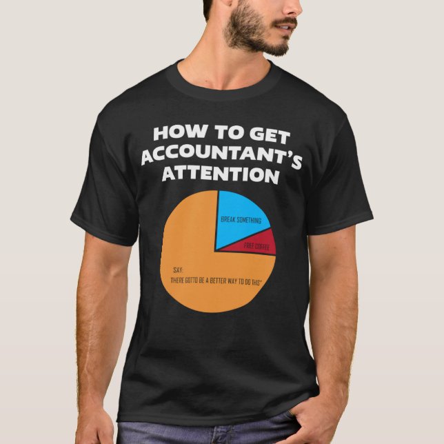 T-shirt How To Get Accountant s Attention CPA Accounting F (Devant)