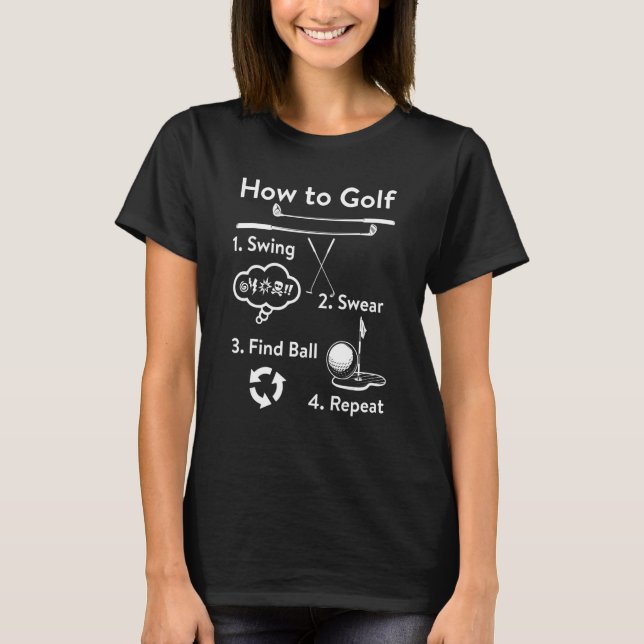 T-shirt How To Golf Swing Swear Find Ball Repeat Golf Sayi (Devant)