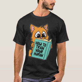 T-shirt How to train your Human Headstrong cat Owner