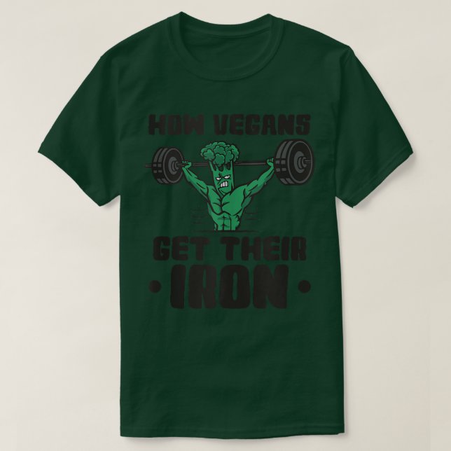 T-shirt How Vegans Get Their Iron Vegan Vegetables Vegetar (Design devant)