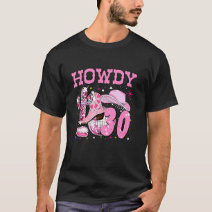 T-shirt Howdy 30 Years old Cowgirl 30th Birthday Western G