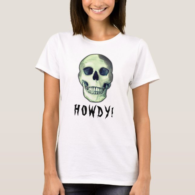 T-shirt HOWDY ! Gothique crâne déplaisant drôle humour fon (Devant)