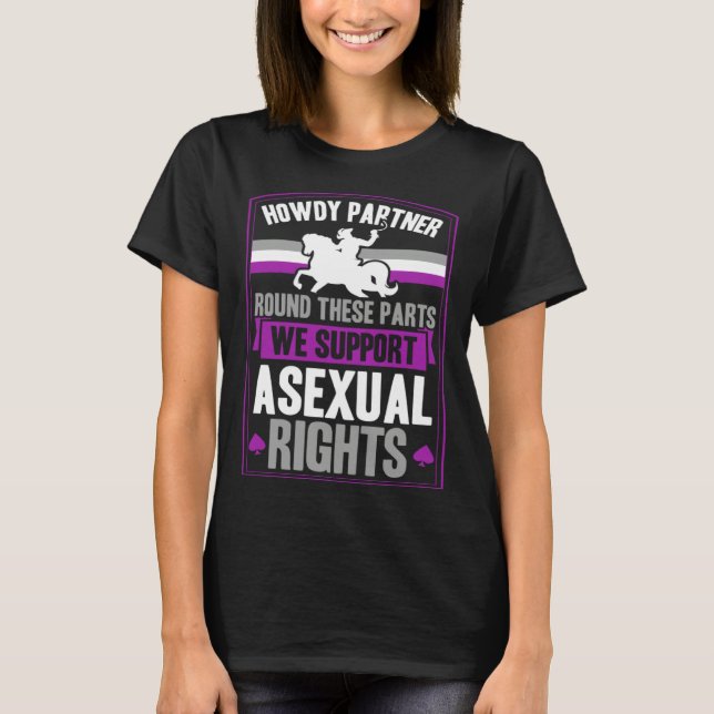 T-shirt Howdy Partner Round These Parts We Support Asexual (Devant)