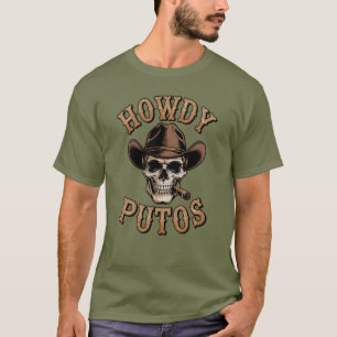 T-shirt Howdy Putos Cowboy Style Funny Western Skull