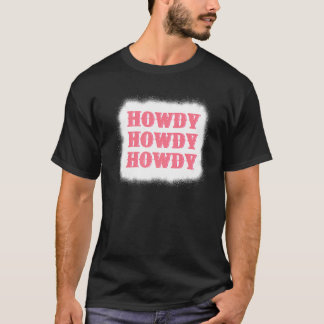 T-shirt Howdy Rodeo Western Country Southern Cowgirl Bleac
